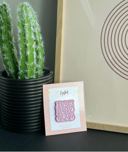 Hot Moms Club enamel pin