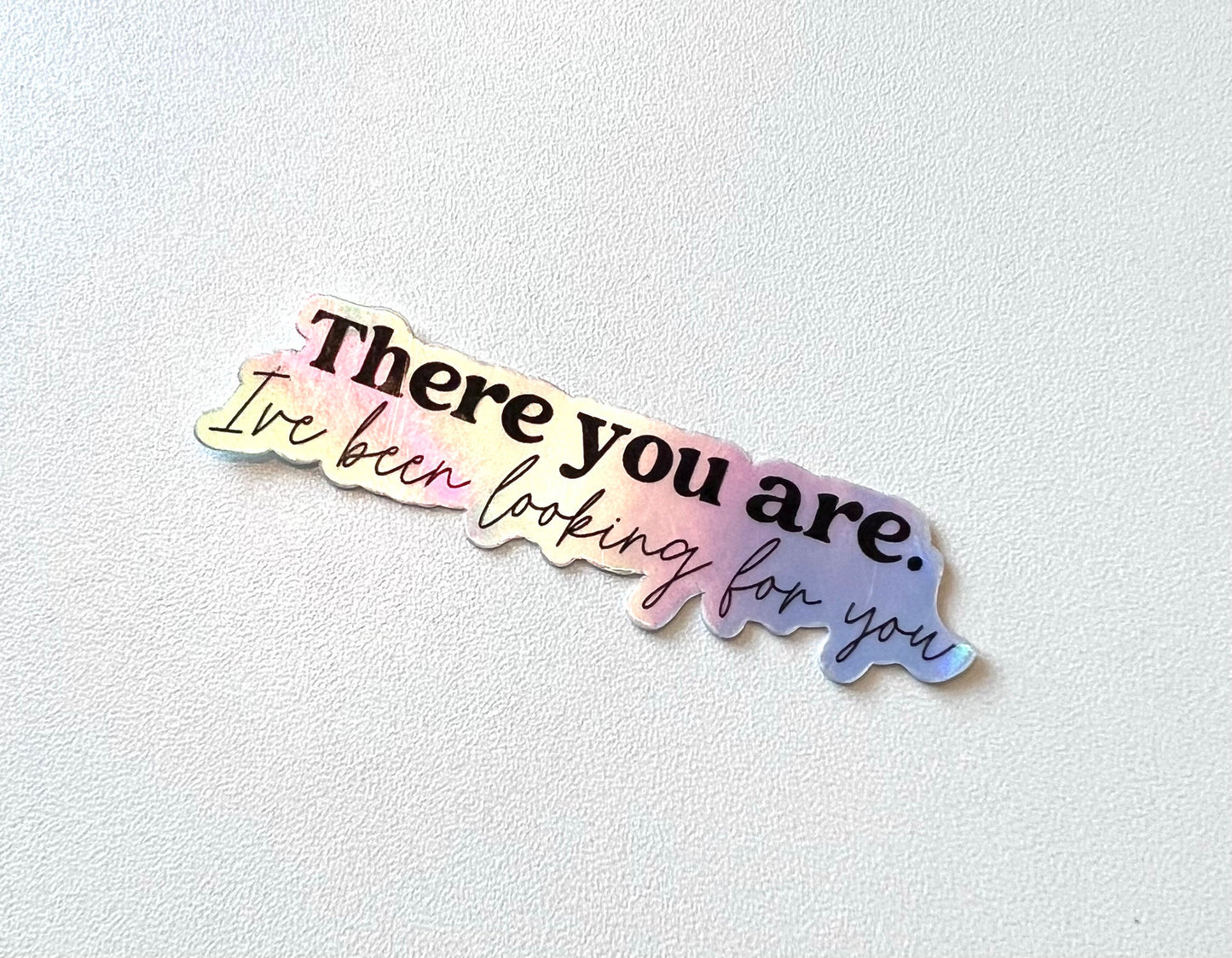 ACOTAR-inspired sticker | holographic, quote, Rhys, rhysand, bookish, Sarah maas, fantasy, tog, high lord, night court, there you are